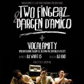 Two Fingerz&Dargen D'Amico + Vocalamity @ Paci Paciana